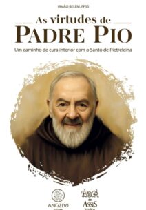 Capa do livro "As virtudes de Padre Pio", escrito por Irmão Belém, FPSS. A imagem mostra uma ilustração do rosto sorridente de Padre Pio, com cabelos grisalhos curtos e barba branca, usando um hábito marrom de frade capuchinho. O fundo ao redor de sua imagem tem um efeito artístico em tons ocres e brancos. Acima da ilustração está o título do livro, com o subtítulo "Um caminho de cura interior com o Santo de Pietrelcina". Na parte inferior aparecem os logotipos da Angelus Editora e da Fraternidade Toca de Assis.